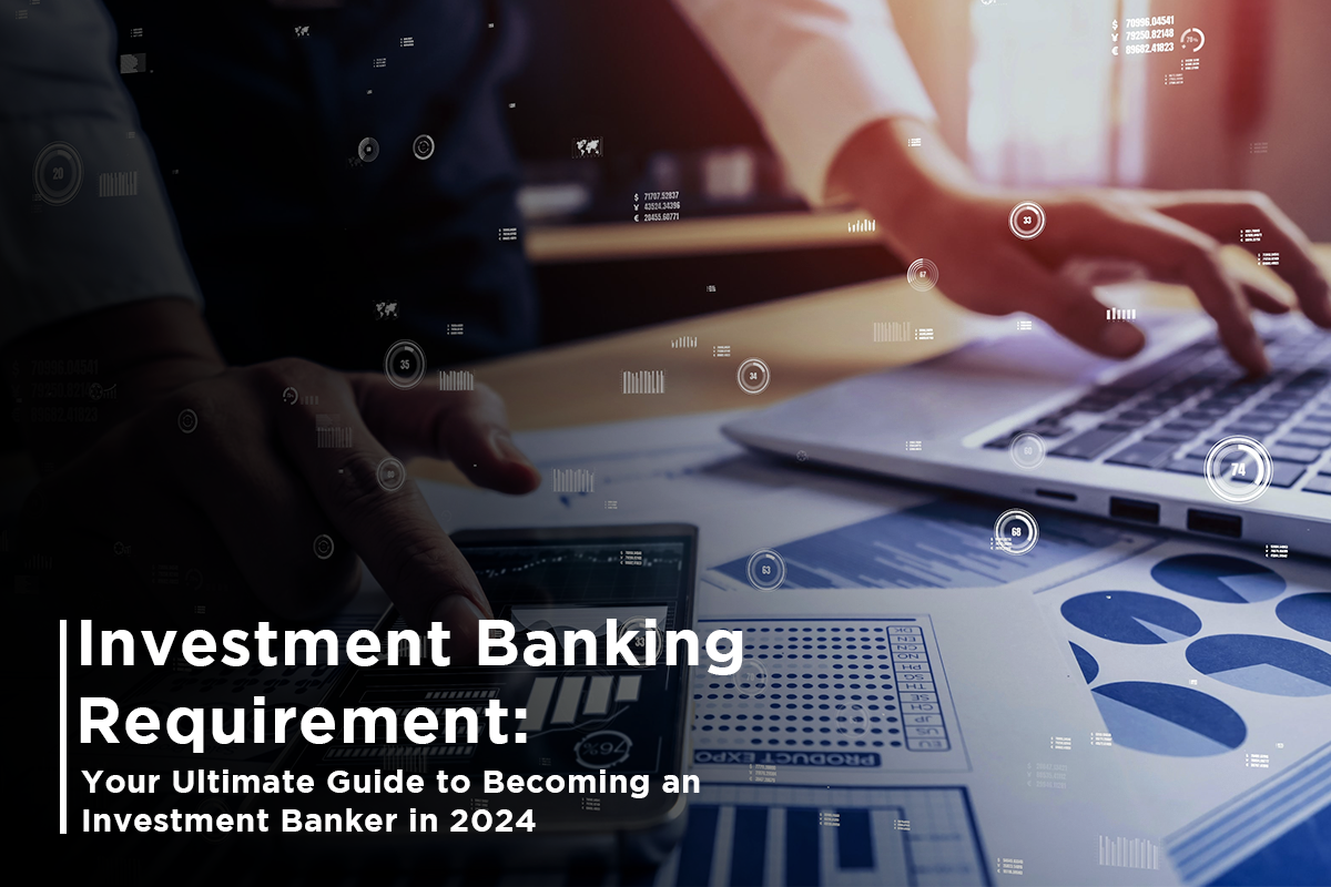 Investment Banking Requirements