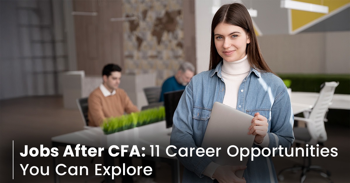 Jobs After CFA: 11 Career Opportunities You Can Explore