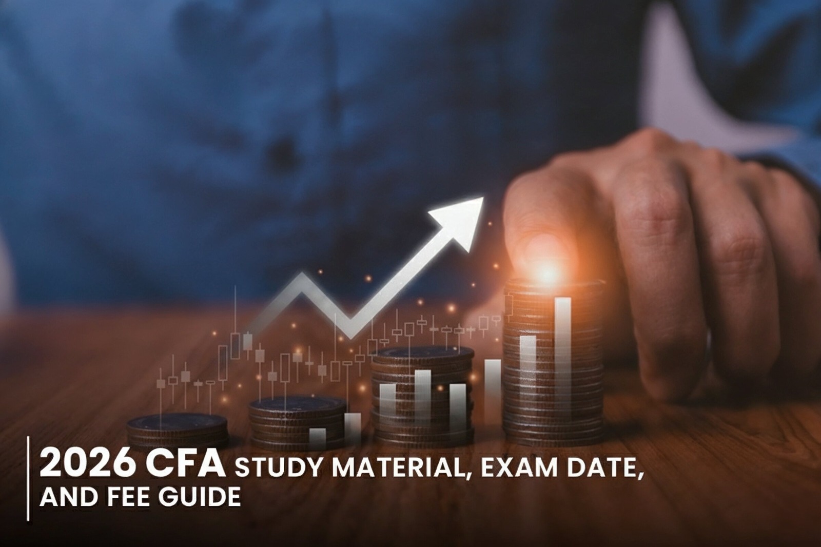 2026 CFA Study Material, Exam Date, and Fee Guide 