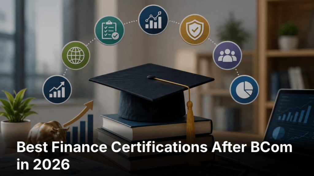Best Finance Certifications After BCom in 2026
